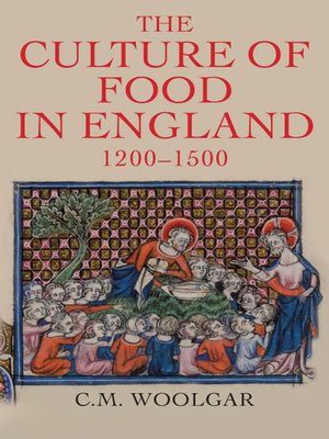 cover image of The Culture of Food in England, 1200-1500